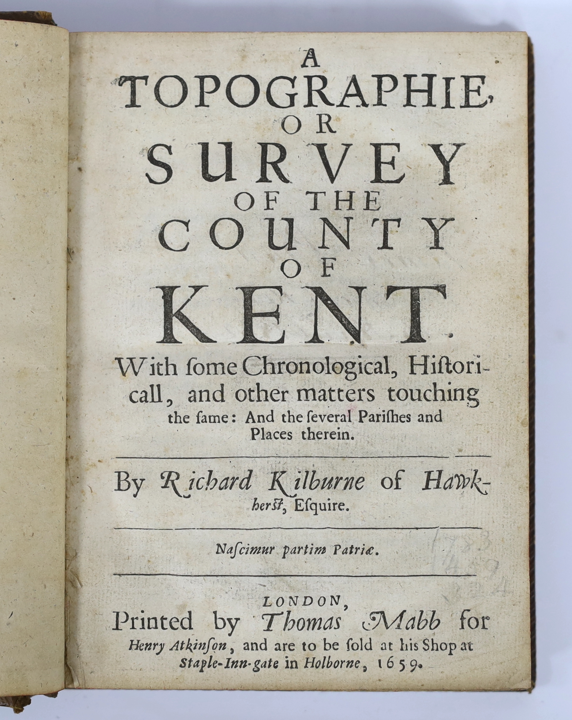 KENT - Kilburne, Richard - A Topographie, or Survey of the County of Kent. With some Chronological, Historical, and other matters touching the same: And the several Parishes and Places therein. 8vo, rebound late 19th cen